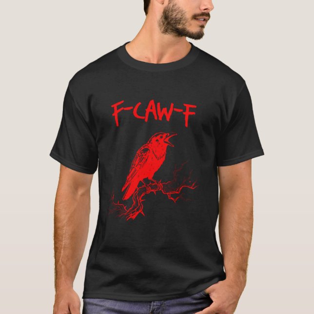 T-shirt Funny F-Caw-F Red Crow Raven Pun (Devant)