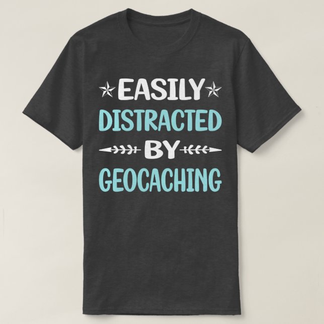 T-shirt Funny Facilement Distrait Par Geocaching Geocache  (Design devant)