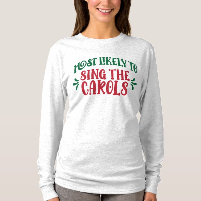 T-shirt Funny Family Christmas Most Likely to Sing Carols (Devant)