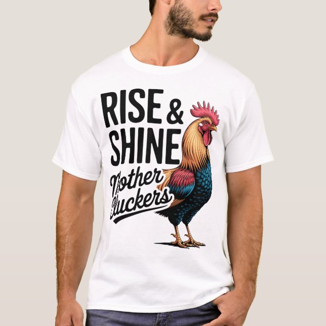 T-shirt Funny Farm Humor Rise And Shine Mothercluckers (Devant)