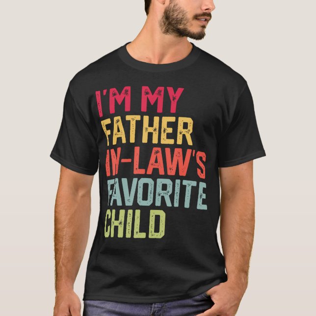 T-shirt Funny Father'S Day I'M My Father In Laws Favorite  (Devant)