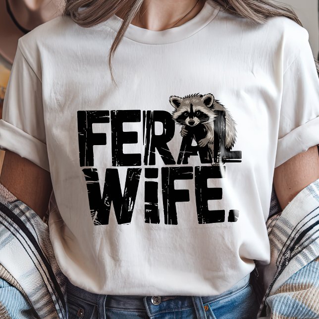 T-shirt Funny Feral Femme Raccoon Animal Humour sauvage (Funny Feral Wife Raccoon Animal Wild Humor T-Shirt)