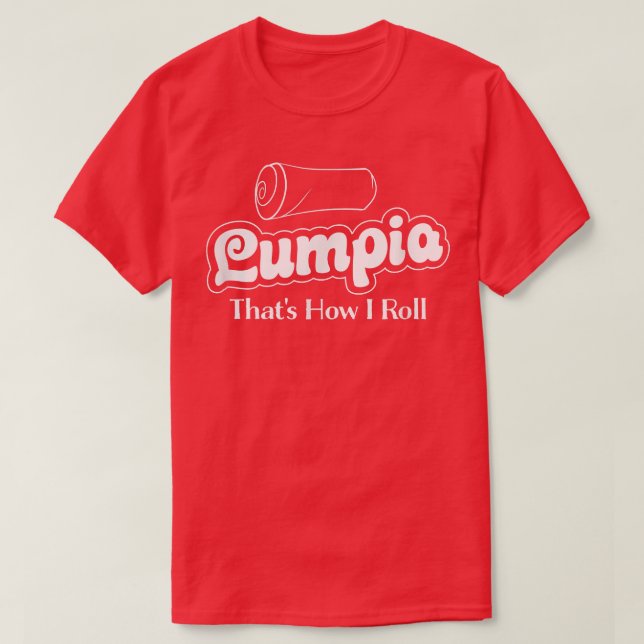 T-shirt Funny Filipino Food Lumpia Design  Pinoy Food Love (Design devant)