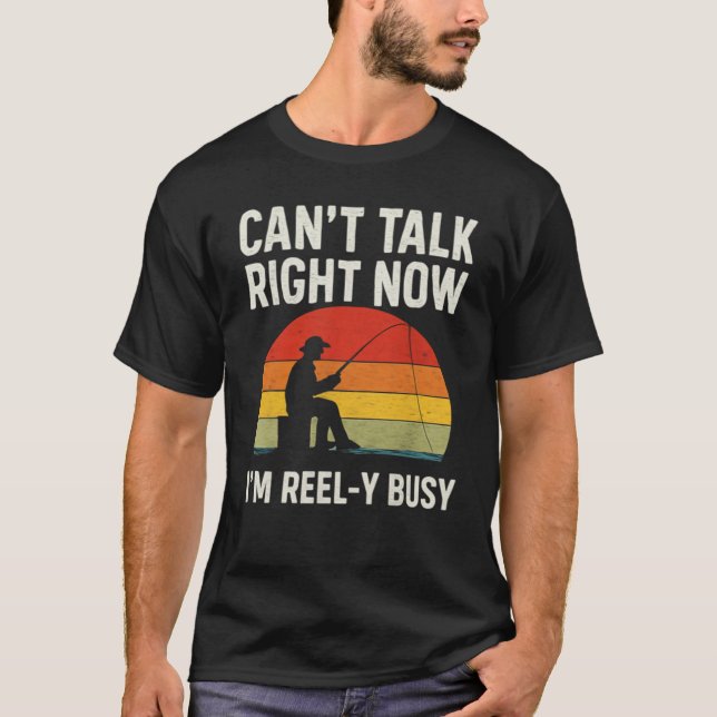 T-shirt Funny Fisherman Gift I'm Reel-y Busy FishinT-Shirt (Devant)
