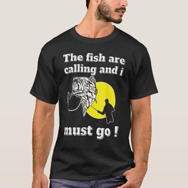 T-shirt Funny fishing dad quotes the fish are calling and  (Devant)