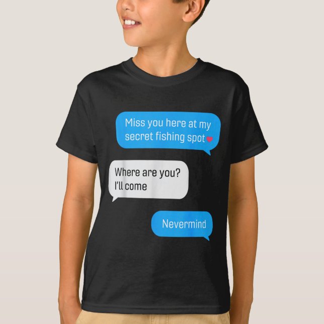 T-shirt Funny Fishing Message Humor Fisher Gift Dad Father (Devant)