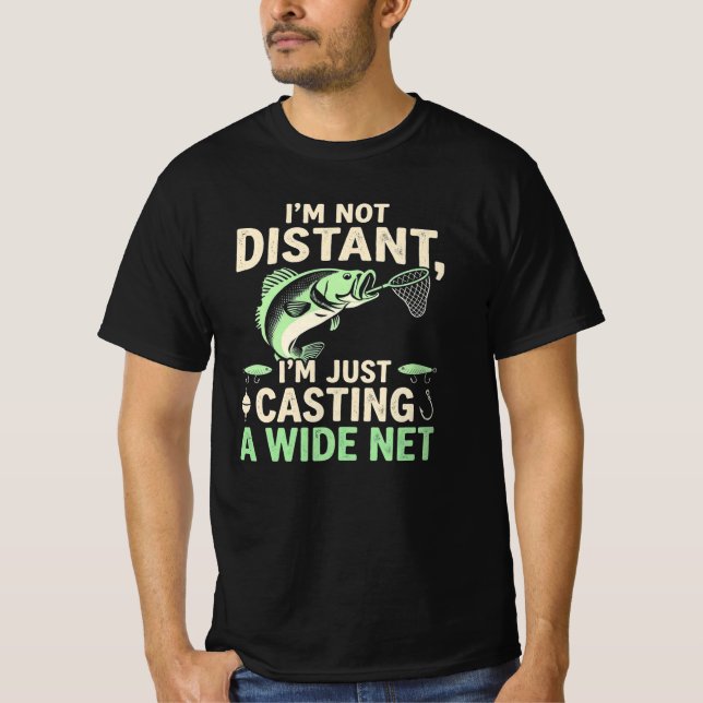 T-shirt Funny Fishing Pun Im Not Distant Casting A WideNet (Devant)