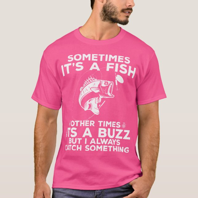 T-shirt Funny Fishing Sometimes It'S A Fish Fishing (Devant)