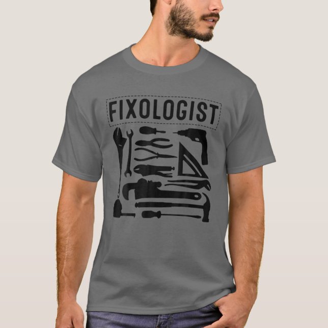 T-shirt Funny Fixologist Gift Cool Handyman Carpenter Men (Devant)