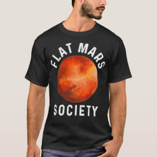 T-shirt Funny Flat Mars Society Cool cadeau Astronaut spat