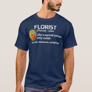 T-shirt Funny Florist Définition Floral Cadeau