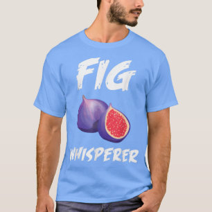 T-shirt Funny Fraisage Whisperer Design Figues végétarienn