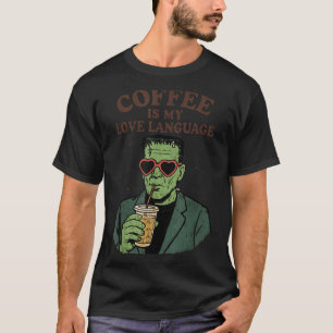 T-shirt Funny Frankenstein Monster Lover Coffee Is My Love