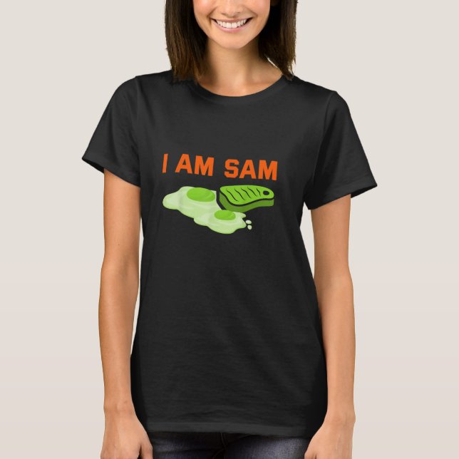 T-shirt Funny Fried Green Ham and Eggs Days I Am Sam (Devant)
