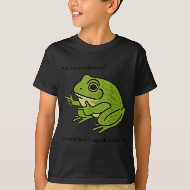 T-shirt Funny Frog Me No Problemo Narrator But It Was All  (Devant)
