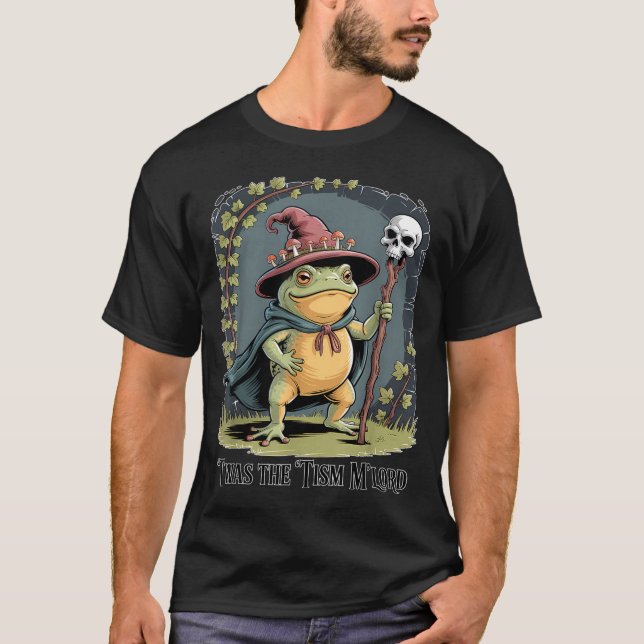 T-shirt Funny Frog Wizard twas The tism M'lord Fantasy Art (Devant)
