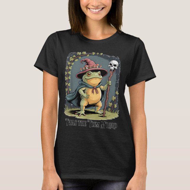T-shirt Funny Frog Wizard twas The tism M'lord Fantasy Art (Devant)