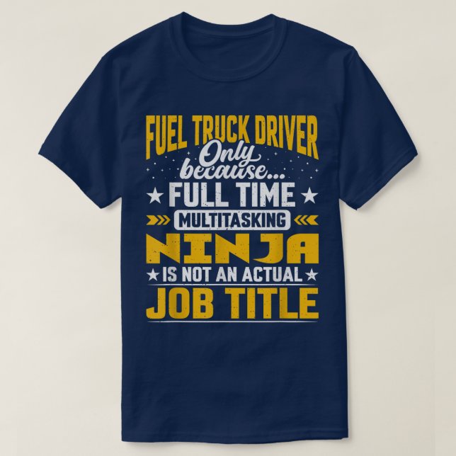 T-shirt Funny Fuel Truck Operator - Fuel Truck Driver Job  (Design devant)