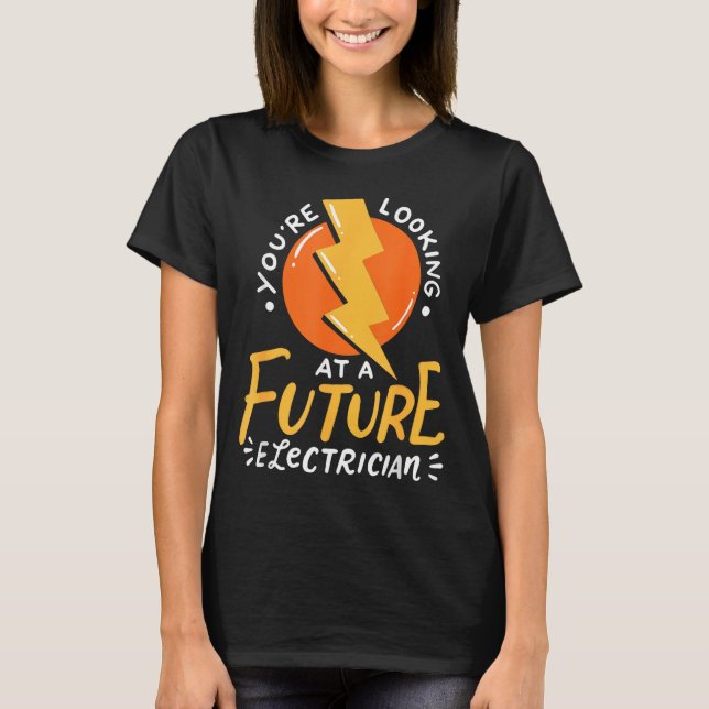 T-shirt Funny Future Electrician Electrical Engineer  (Devant)
