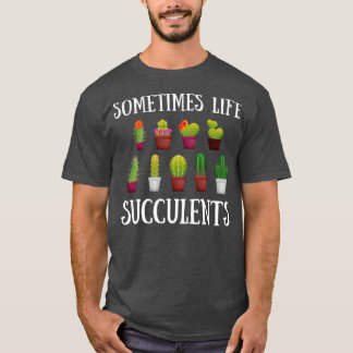 T-shirt Funny Gardening Succulent Cactus Lover Jokes Somet