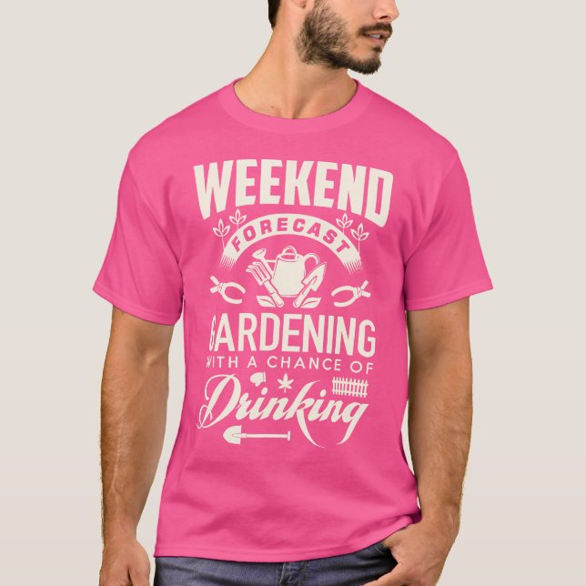 T-shirt Funny Gardening T Shirt - Weekend With A Chance Of (Devant)