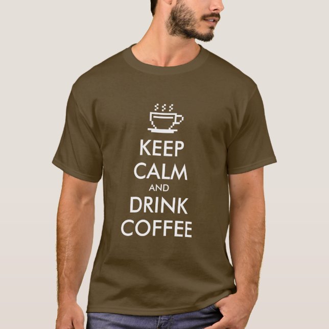 T-shirt Funny Garder calme et boire du café tee - shirt (Devant)