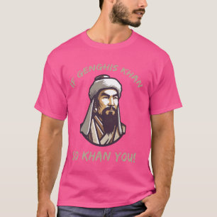 T-shirt Funny Genghis Khan Plaisanterie et histoire mongol