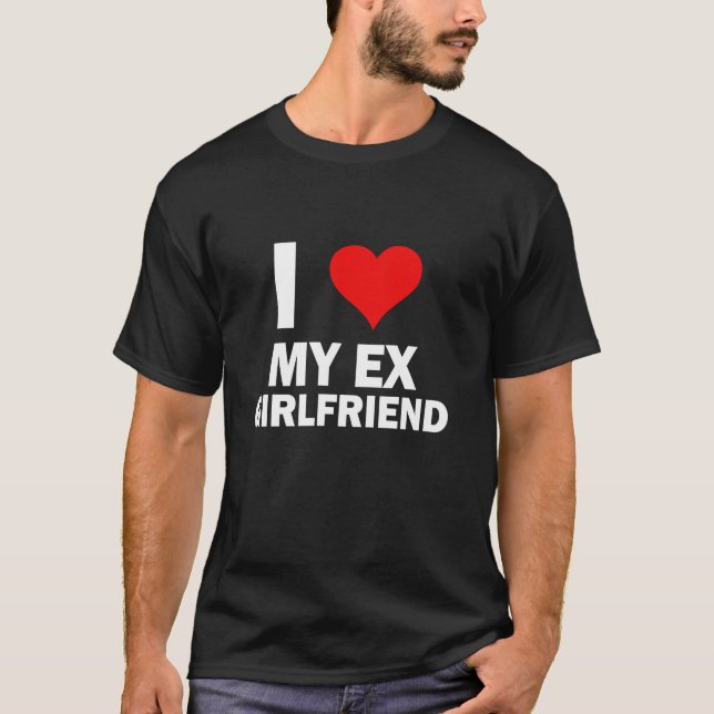 T-shirt Funny GF I love My Ex Girlfriend I Love My Hot Ex (Devant)