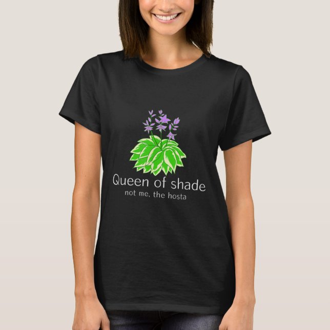 T-shirt Funny Gift For Gardeners Hosta Plant Queen Of Shad (Devant)