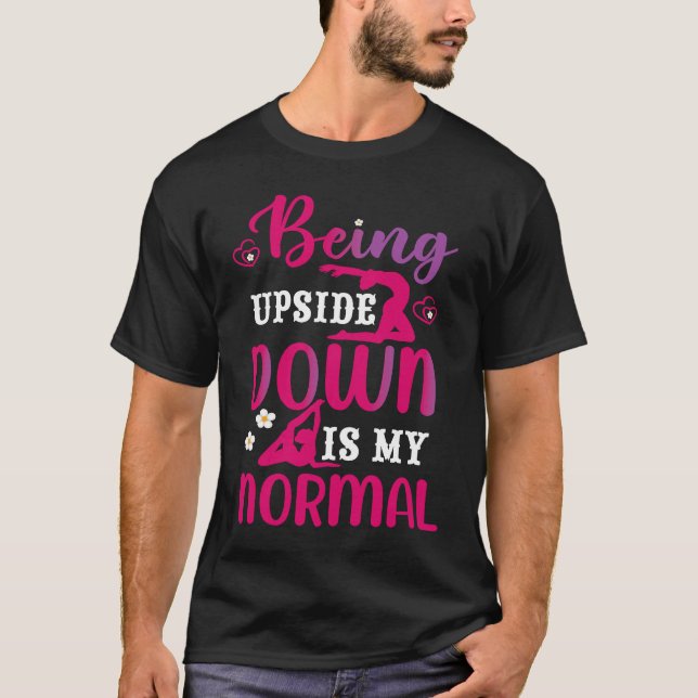 T-shirt Funny Girls Upside Down is my Normal Gymnastics Gi (Devant)
