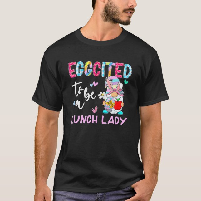 T-shirt Funny Gnome Eggcited To Be Lunch Lady Bunny Easter (Devant)