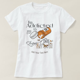 T-shirt FUNNY GOAT  Addicated to My Happy Pills GetYerGoat