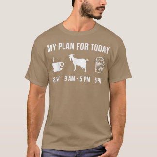 T-shirt Funny Goat Farmer Animal My Plan For Today 