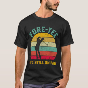 T-shirt Funny Golf 40e Anniversaire Rétro Dét Et Toujours