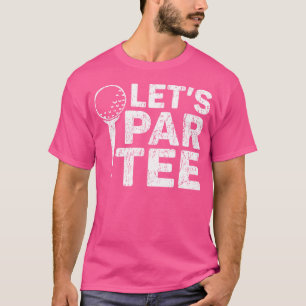 T-shirt Funny Golf Club Golf Let'S Par Golf