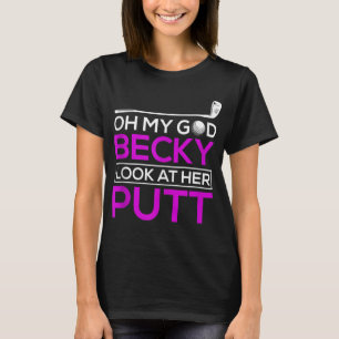 T-shirt Funny Golf Oh Mon Dieu Becky Regarde Son Putt