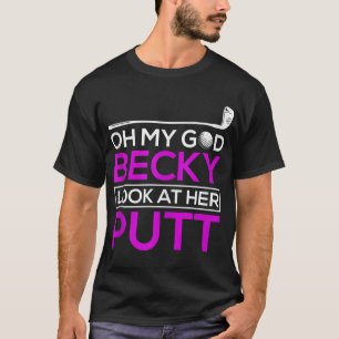T-shirt Funny Golf Oh Mon Dieu Becky Regarde Son Putt