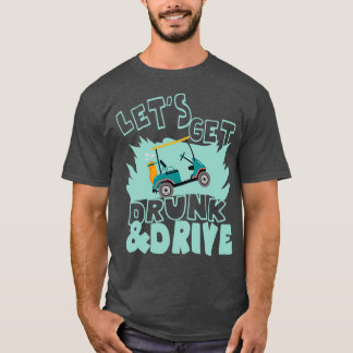 T-shirt Funny Golf Outfit Drunk Et Drive Golf Caddy