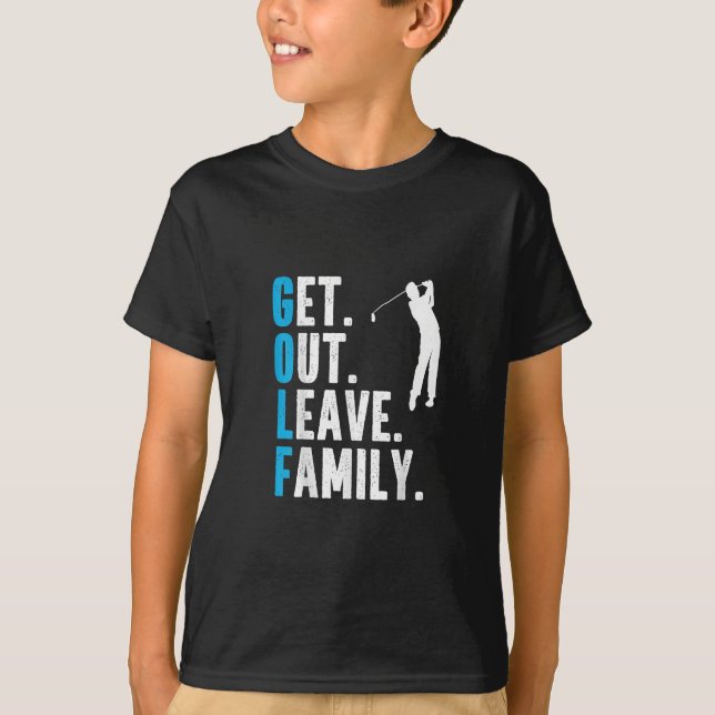 T-shirt Funny Golf Quote Sortir Quitter Famille Golf (Devant)