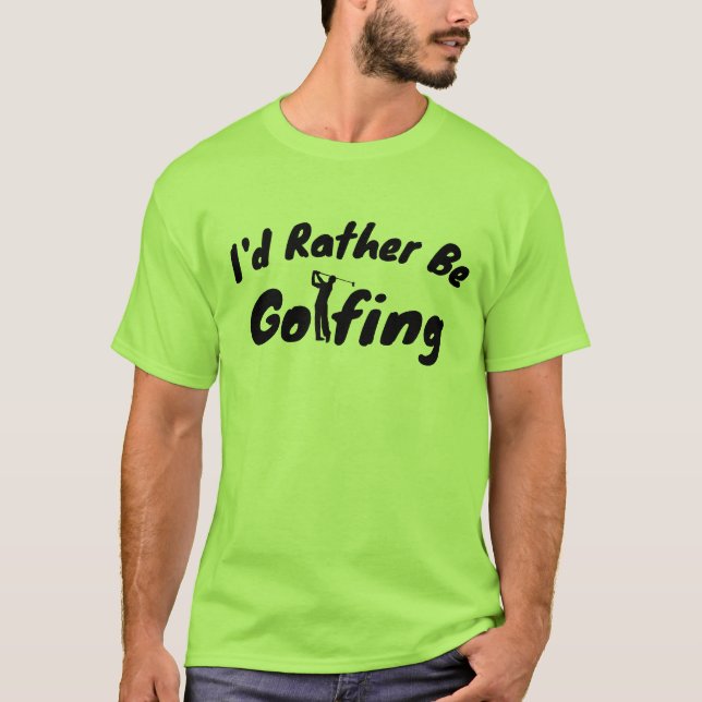 T-shirt Funny Golf Shirt - Je préfère être Golfing Tee (Devant)