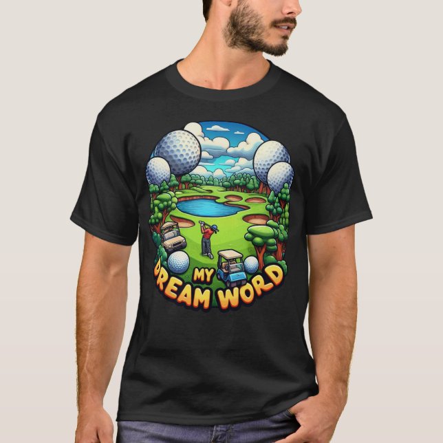 T-shirt Funny Golfer Dream Golf Course (Devant)
