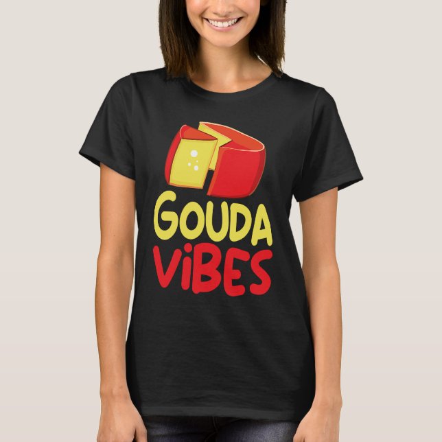 T-shirt Funny Gouda Lover Cheesus More Cheese Brie Gouda V (Devant)