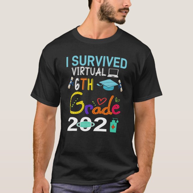 T-shirt Funny Graduation 2021 I Survived 6E Grade Virtual (Devant)