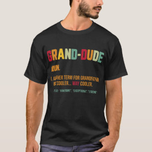 T-shirt Funny GRANDDUDE Cool Grandpa Fête des pères de nou