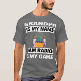 T-shirt Funny Grandpa is My Name Ham Radio is my Game