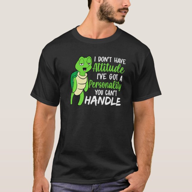 T-shirt Funny Green Turtle I've Got A Personality You Cant (Devant)