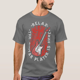 T-shirt Funny Guitarist Rela The Guitar Player Is Here Mus