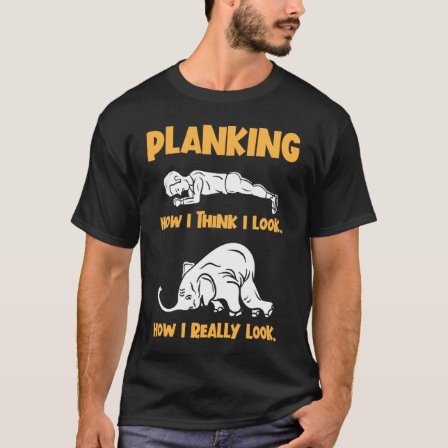 T-shirt Funny Gym Fitness Workout Plank Exercise Planking (Devant)