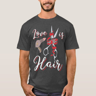 T-shirt Funny Hairdresser Love is in the Hair Humor