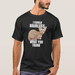 T-shirt Funny Hairless Cat Sphynx Cat Pun Mème cadeau pour
